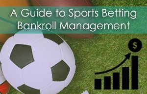 Bankroll Management: A Crucial Element in Sports Betting